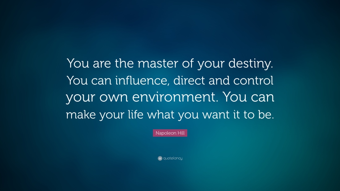 7482-Napoleon-Hill-Quote-You-are-the-master-of-your-destiny-You-can.jpg