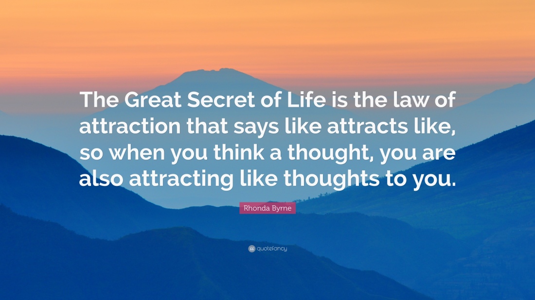 231636-Rhonda-Byrne-Quote-The-Great-Secret-of-Life-is-the-law-of.jpg